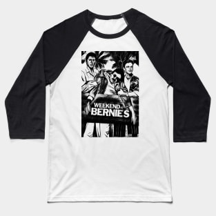 weekend at bernies Baseball T-Shirt